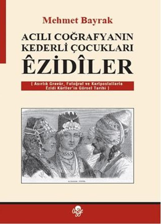 Acılı Coğrafyanın Kederli Çocukları Ezidiler | Öz-Ge Yayınları (Ciltsiz)