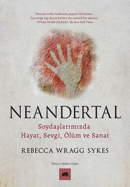 Neandertal: Soydaşlarımızda Hayat, Sevgi, Ölüm ve Sanat | Kolektif Kitap