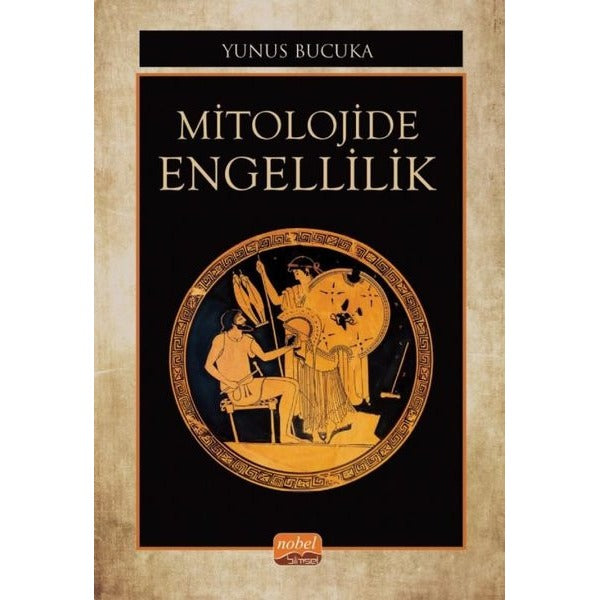 Mitolojide Engellilik | Nobel Bilimsel Eserler (İnce Kapak)