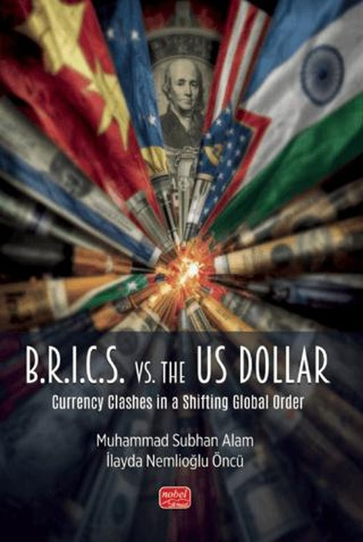B.R.I.C.S. vs. the US Dollar | Nobel Bilimsel Eserler (Ciltsiz)