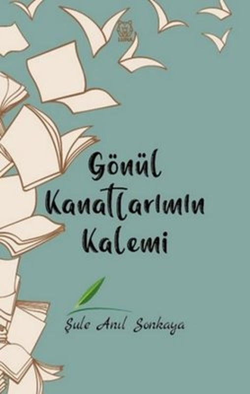 Gönül Kanatlarımın Kalemi | Luna Yayınları