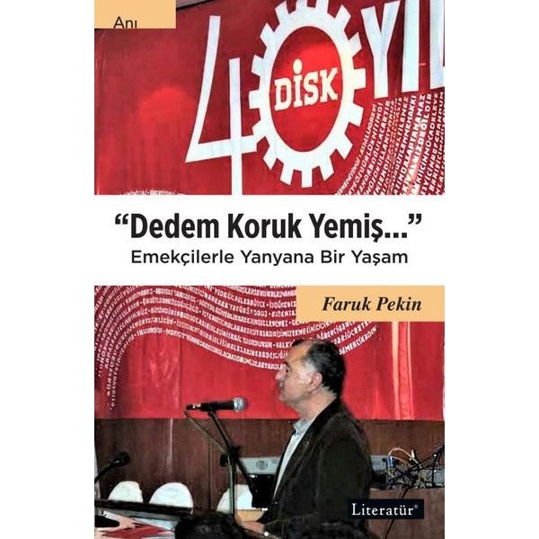Dedem Koruk Yemiş… Emekçilerle Yanyana Bir Yaşam | Literatür Yayıncılık (İnce Kapak)