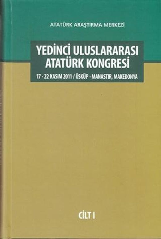 Yedinci Uluslararası Atatürk Kongresi Cilt: 1