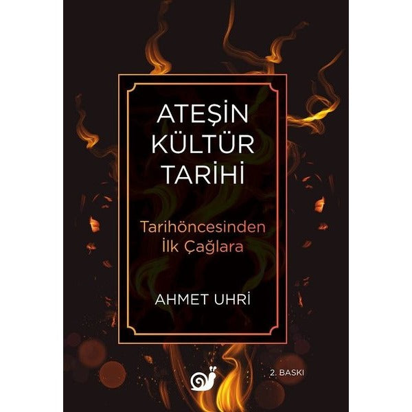 Ateşin Kültür Tarihi - Tarihöncesinden İlk Çağlara | Sakin Kitap (İnce Kapak)
