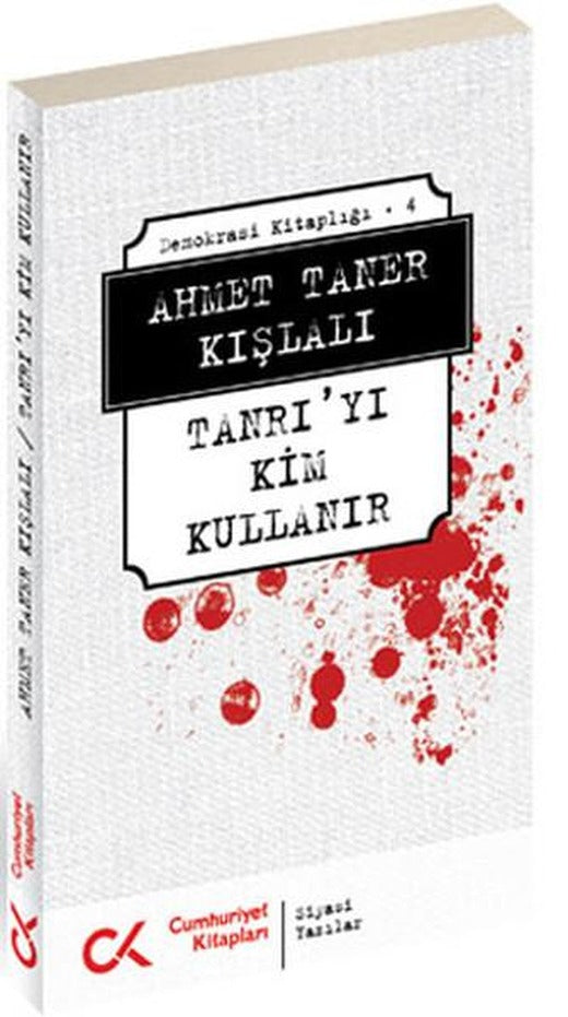 Tanrı'yı Kim Kullanır | Cumhuriyet Kitapları (İnce Kapak)