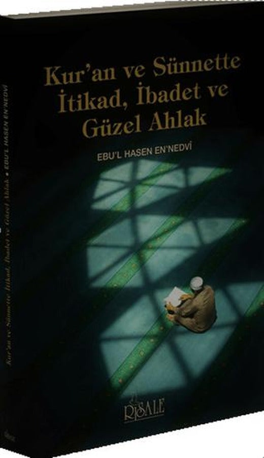 Kur'an ve Sünnette İtikad, İbadet ve Güzel Ahlak