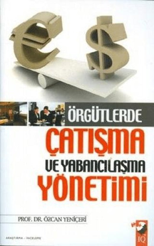 Örgütlerde Çatışma ve Yabancılaşma Yönetimi