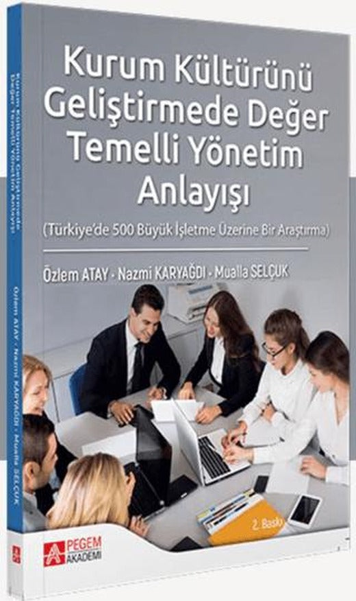 Kurum Kültürünü Geliştirmede Değer Temelli Yönetim Anlayışı