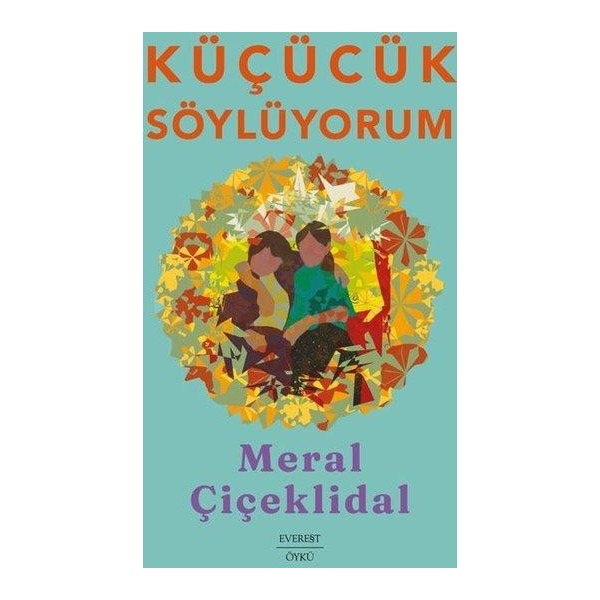 Küçücük Söylüyorum | Everest Yayınları (İnce Kapak)