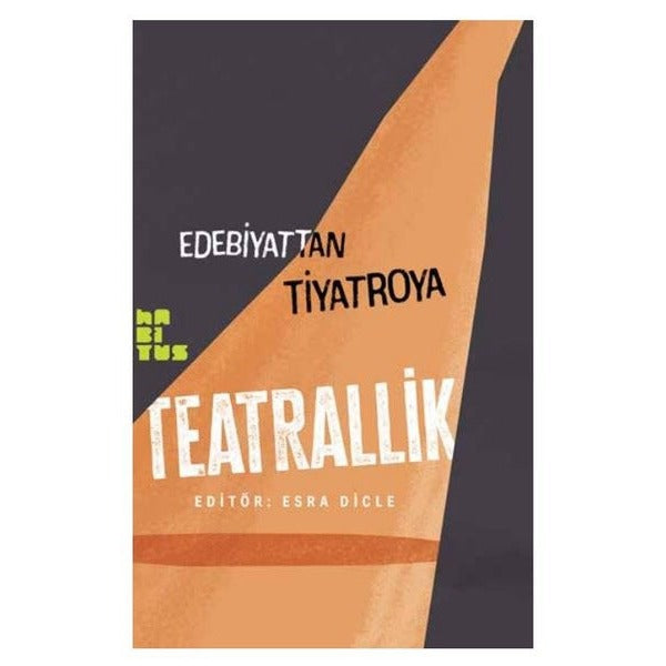 Edebiyattan Tiyatroya - Teatrallik