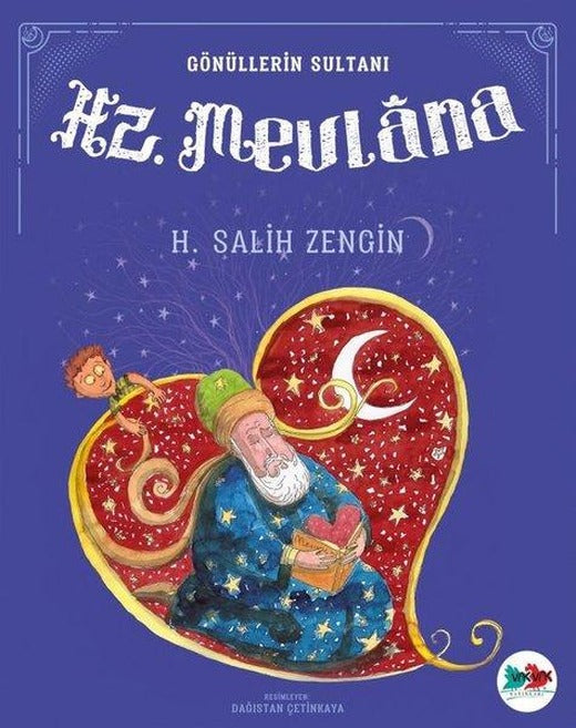 Gönüllerin Sultanı Hz. Mevlana | Vakvak Yayınları (İnce Kapak)