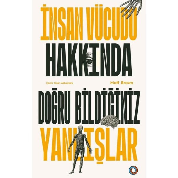 İnsan Vücudu Hakkında Doğru Bildiğiniz Yanlışlar | Orenda (İnce Kapak)