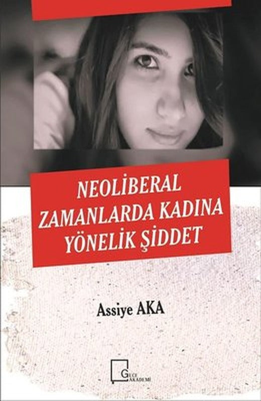 Neoliberal Zamanlarda Kadına Yönelik Şiddet | Gece Akademi