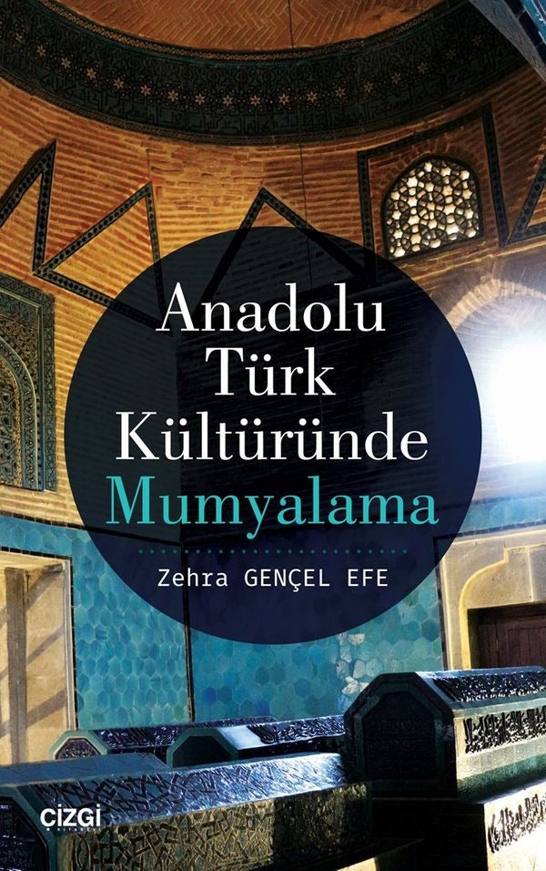 Anadolu Türk Kültüründe Mumyalama | Çizgi Kitapevi