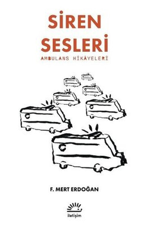 Siren Sesleri - Ambulans Hikayeleri | İletişim Yayınları