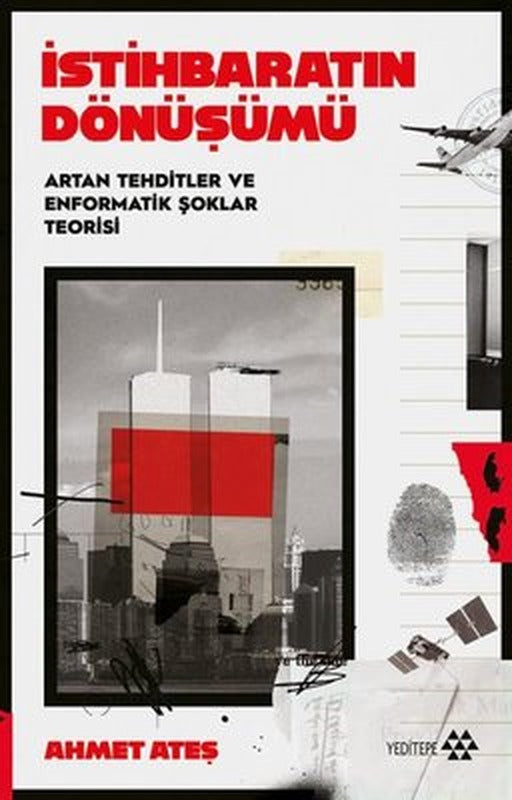 İstihbaratın Dönüşümü - Artan Tehditler ve Enformatik Şoklar Teorisi | Yeditepe Yayınevi
