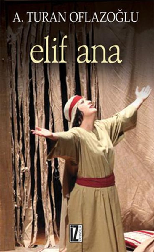 Elif Ana | İz Yayıncılık - Sanat-Edebiyat Dizisi (İnce Kapak)