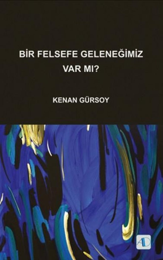 Bir Felsefe Geleneğimiz Var mı? | Aktif Düşünce Yayıncılık (İnce Kapak)