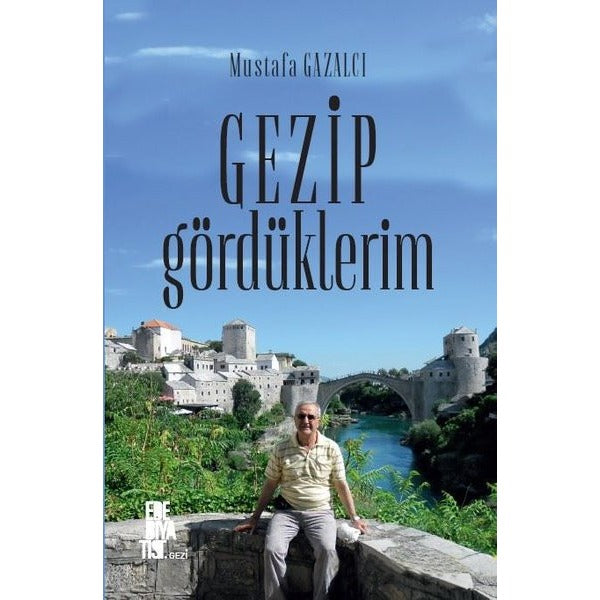 Gezip Gördüklerim | Edebiyatist Yayınları
