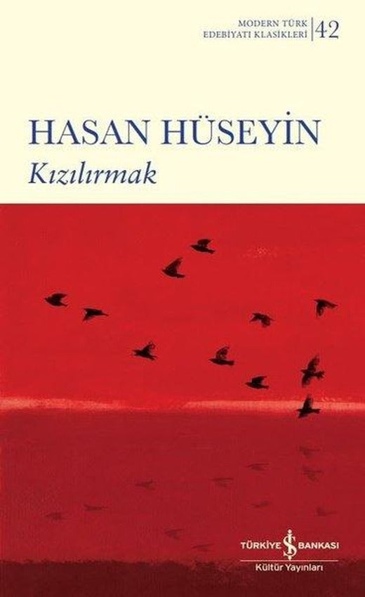 Kızılırmak - Modern Türk Edebiyatı Klasikleri 42 | İş Bankası Kültür Yayınları (Ciltli)