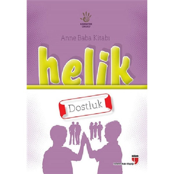 Anne Baba Kitabı: Helik - Dostluk
