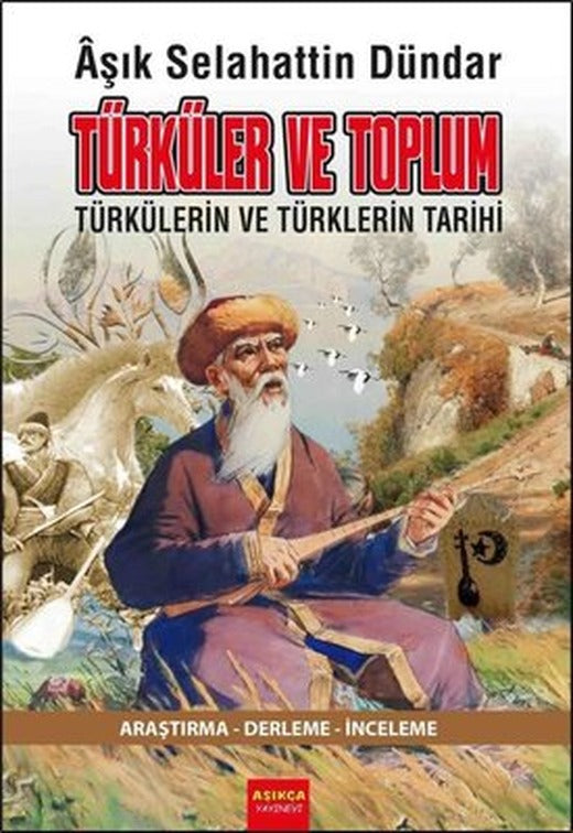 Türküler ve Toplum - Türkülerin ve Türklerin Tarihi | Aşıkça Yayınevi