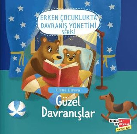 Güzel Davranışlar (2-6 Yaş Erken Çocuklukta Davranış Yönetimi Serisi 1. Kitap)