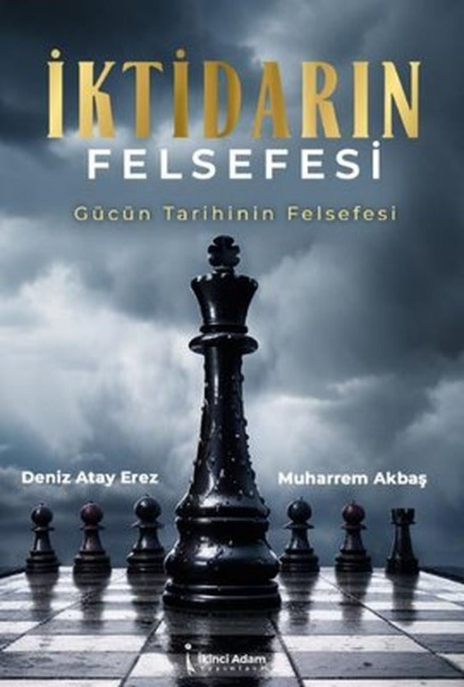 İktidarın Felsefesi - Gücün Tarihinin Felsefesi | İkinci Adam Yayınları