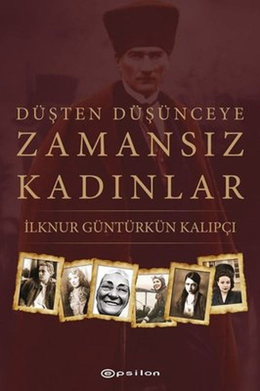 Düşten Düşünceye Zamansız Kadınlar | Epsilon Yayınevi