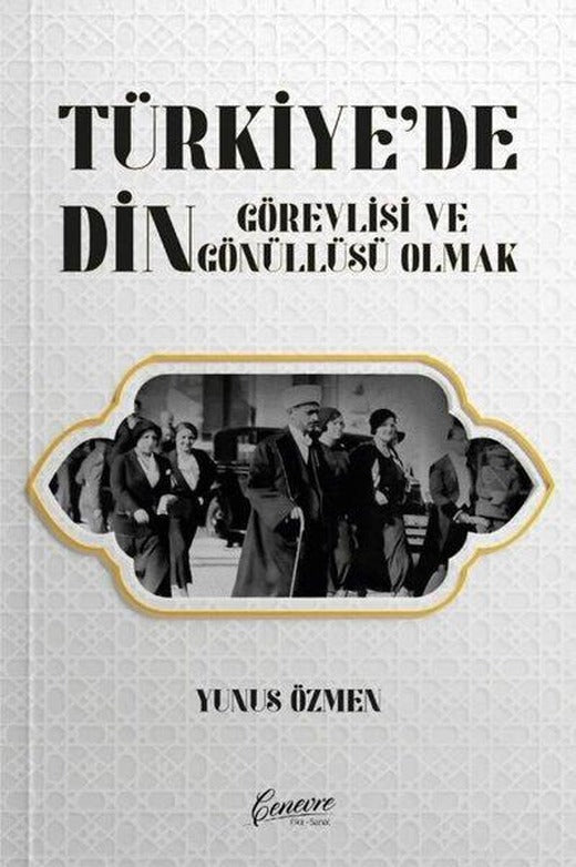 Türkiye'de Din Görevlisi ve Gönüllüsü Olmak | Cenevre Fikir Sanat (İnce Kapak)
