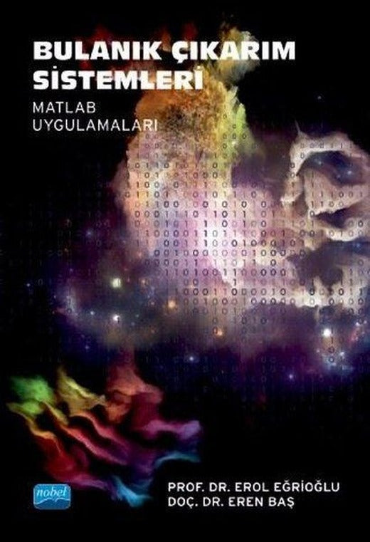Bulanık Çıkarım Sistemleri-Matlab Uygulamaları | Nobel Akademik Yayıncılık (İnce Kapak)