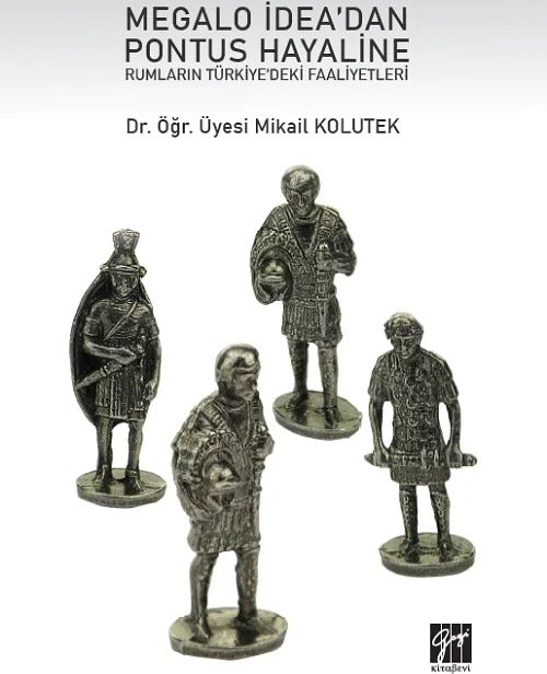 Megalo İdea'dan Pontus Hayaline Rumların Türkiye'deki Faaliyetleri | Gazi Kitabevi (Ciltsiz)