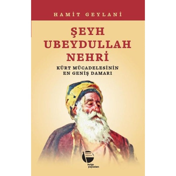 Şeyh Ubeydullah Nehri Kürt Mücadelesinin En Geniş Damarı | Belge Yayınları (İnce Kapak)