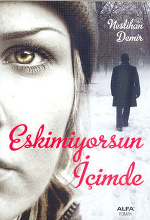 Eskimiyorsun İçimde | Alfa Yayıncılık