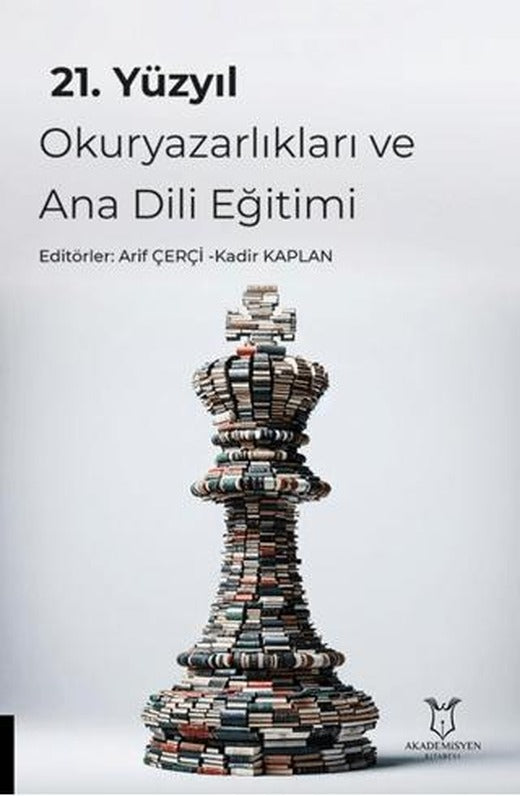 21. Yüzyıl Okuryazarlıkları ve Ana Dili Eğitimi | Akademisyen Kitabevi (Ciltsiz)