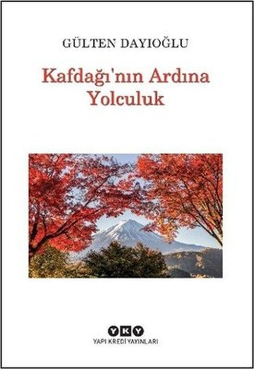 Kafdağı'nın Ardına Yolculuk | Yapı Kredi Yayınları (İnce Kapak)