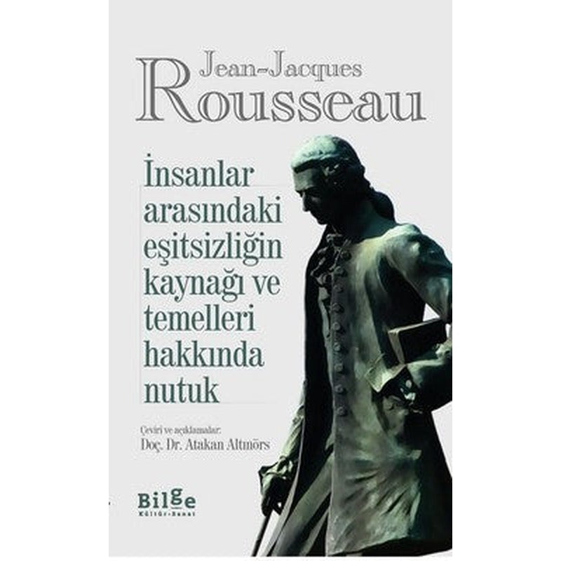 İnsanlar Arasındaki Eşitsizliğin Kaynağı ve Temelleri Hakkında Nutuk | Bilge Kültür Sanat