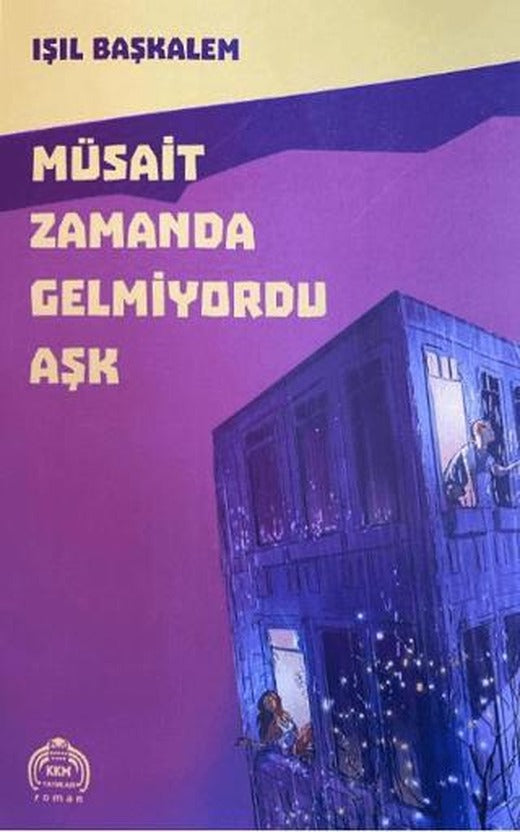 Müsait Zamanda Gelmiyordu Aşk