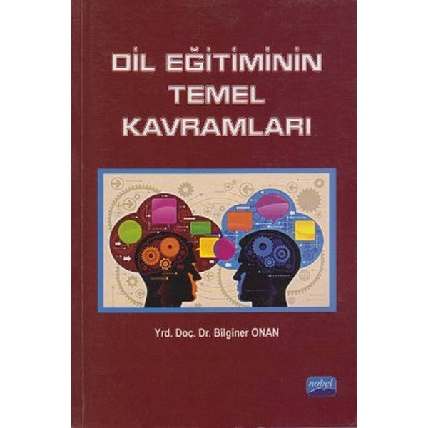 Dil Eğitiminin Temel Kavramları | Nobel Akademik Yayıncılık (İnce Kapak)