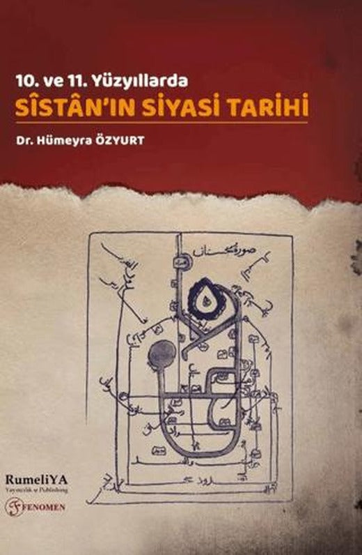 10. ve 11. Yüzyıllarda Sîstân’ın Siyasi Tarihi | Fenomen Yayıncılık (Ciltsiz)