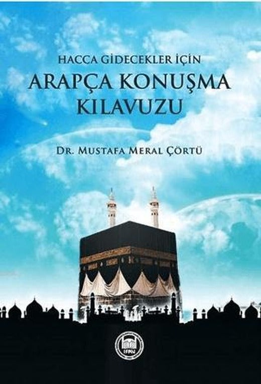 Hacca Gidecekler için Arapça Konuşma Kılavuzu