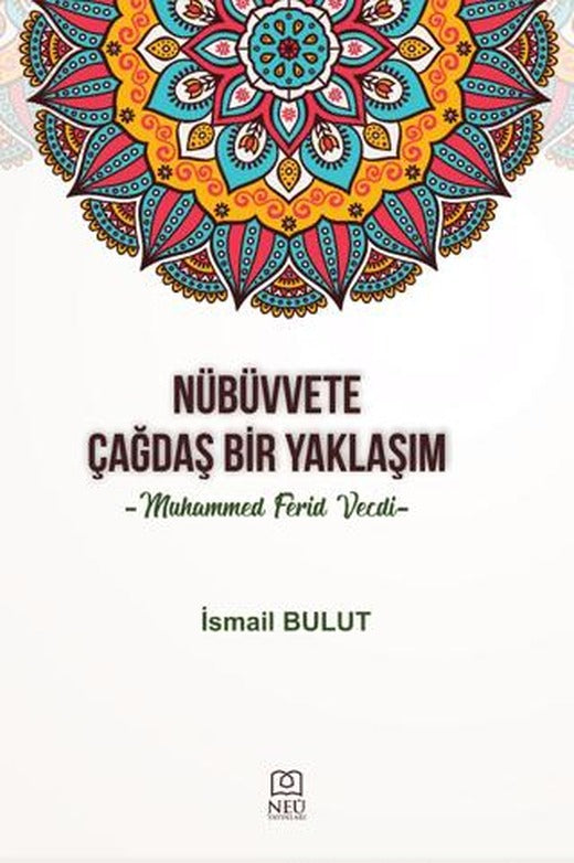 Nübüvvete Çağdaş Bir Yaklaşım | Necmettin Erbakan Üniversitesi Yayınları (Ciltsiz)