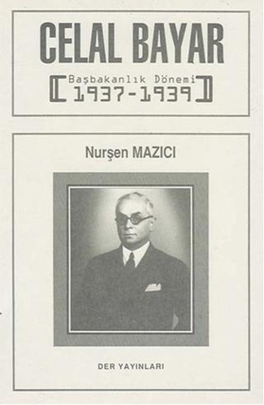 Celal Bayar Başbakanlık Dönemi 1937-1939 | Der Yayınları (Ciltsiz)