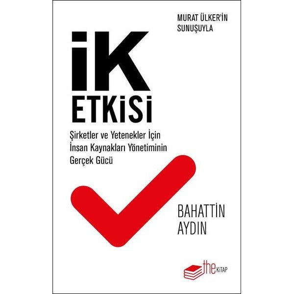 İK Etkisi - Şirketler ve Yetenekler için İnsan Kaynakları Yönetiminin Gerçek Gücü | The Kitap (İnce Kapak)