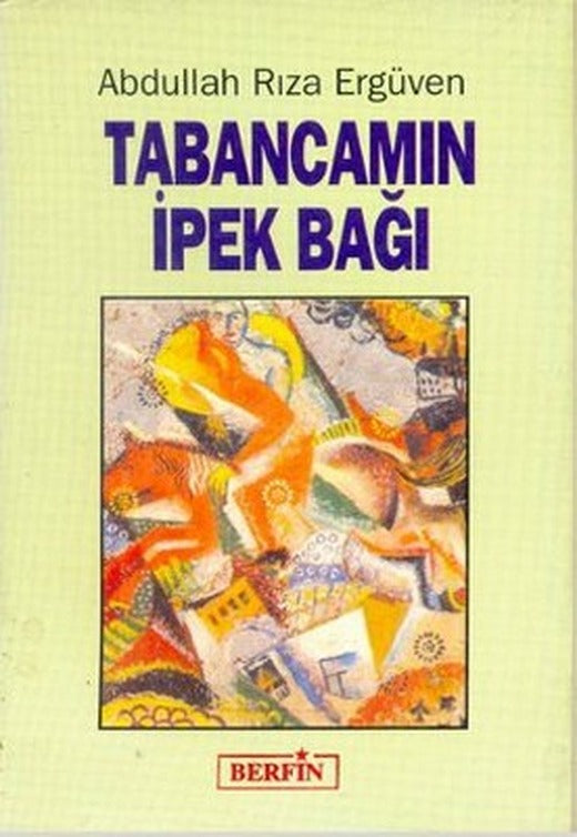 Tabancamın İpek Bağı | Berfin Yayınları