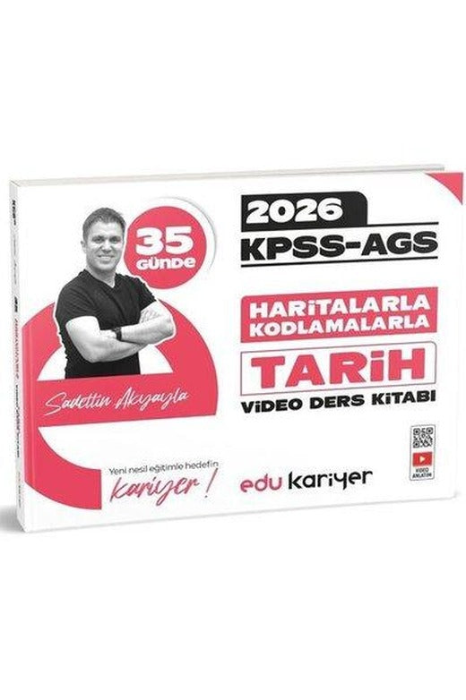 Sadettin Akyayla KPSS-AGS 35 Günde Haritalarla Kodlamalarla Tarih  Video Ders Kitabı | Edu Kariyer (İnce Kapak)