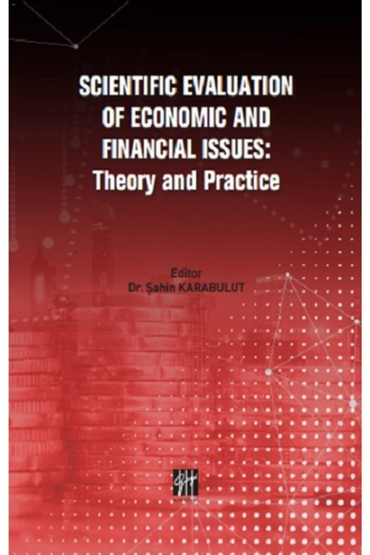 Scientific Evaluation Of Economic And Financial Issues: Theory And Practice