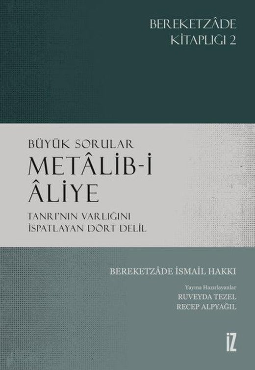 Büyük Sorular Metalib-i Aliye: Tanrının Varlığını İspatlayan Dört Delil | İz Yayıncılık (İnce Kapak)