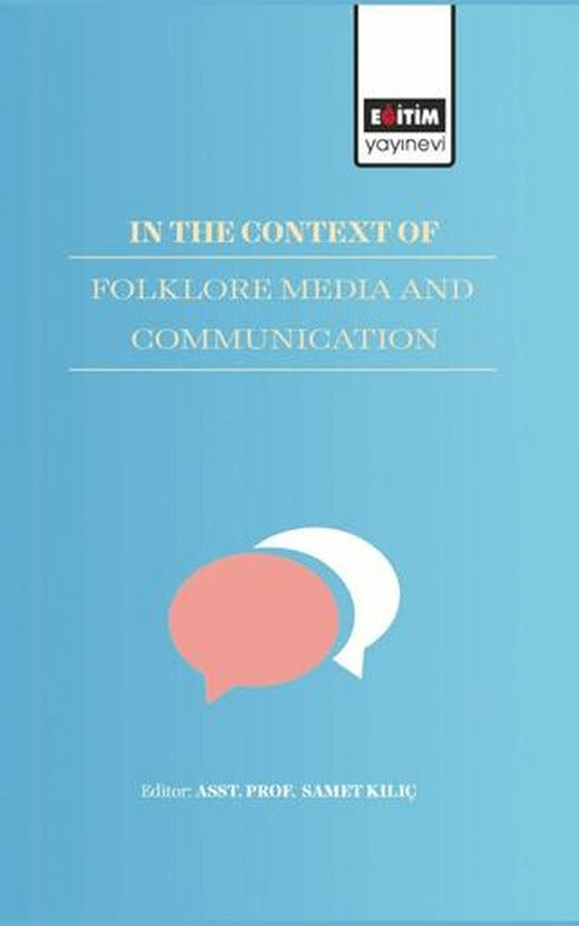 In The Context Of Folklore Media And Communication | Eğitim Yayınevi - Bilimsel Eserler (Ciltsiz)