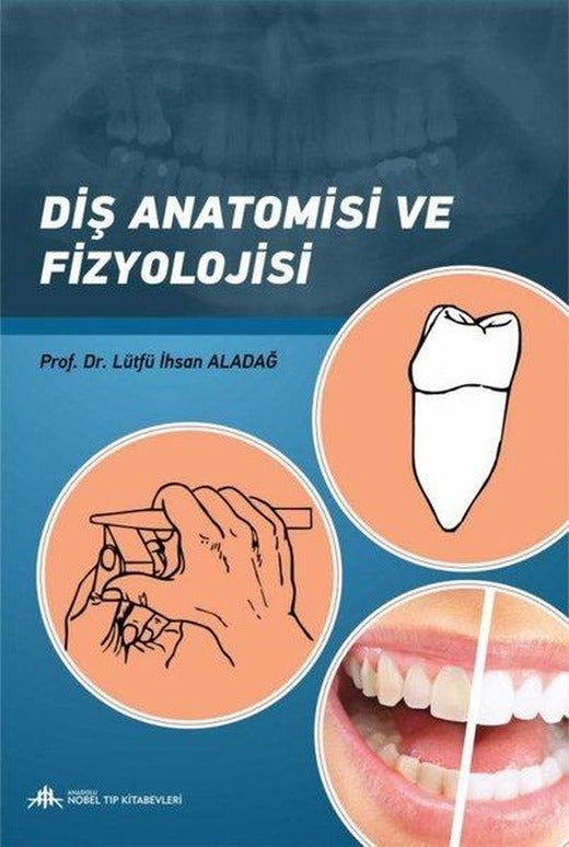 Diş Anatomisi ve Fizyolojisi | Nobel Tıp Kitabevleri (İnce Kapak)